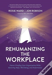 Rehumanizing The Workplace