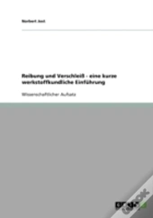 Reibung Und Verschlei - Eine Kurze Werkstoffkundliche Einfuhrung