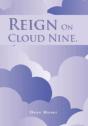 Reign On Cloud Nine. - Preview