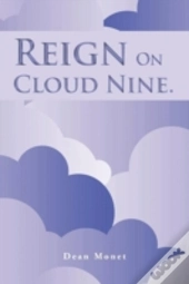 Reign On Cloud Nine.