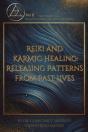 Reiki And Karmic Healing: Releasing Patterns From Past Lives - Preview