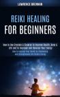 Reiki Healing For Beginners - Preview