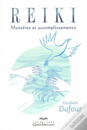 Reïki ; Mystères Et Accomplissements