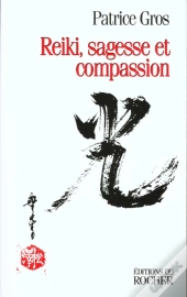 Reiki , Sagesse Et Compassion