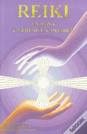 Reiki, Un Pont Entre Deux Mondes