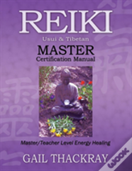 Reiki, Usui & Tibetan, Master Certification Manual