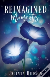 Reimagined Moments