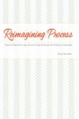Reimagining Process - Preview