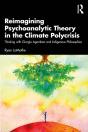 Reimagining Psychoanalytic Theory In The Climate Polycrisis - Preview