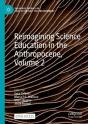 Reimagining Science Education In The Anthropocene, Volume 2 - Preview