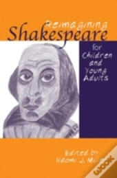 Reimagining Shakespeare For Children And Young Adults