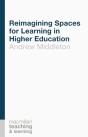 Reimagining Spaces For Learning In Higher Education - Preview