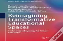 Reimagining Transformative Educational Spaces