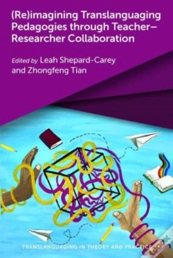 Capa do artigo (Re)Imagining Translanguaging Pedagogies Through Teacherâ€“Researcher Collaboration