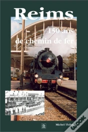 Capa do artigo Reims - 150 Ans De Chemin De Fer