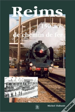 Capa do artigo Reims - 150 Ans De Chemin De Fer