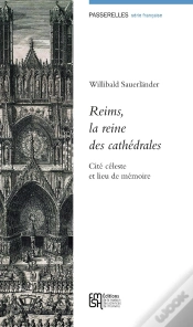 Capa do artigo Reims, La Reine Des Cathédrales : Cité Céleste Et Lieu De Mémoire