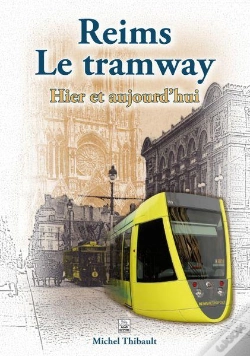 Capa do artigo Reims  - Le Tramway - Hier Et Aujourd'Hui