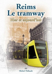 Capa do artigo Reims  - Le Tramway - Hier Et Aujourd