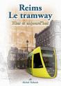 Reims  - Le Tramway - Hier Et Aujourd'Hui - Preview