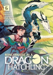 Reincarnated As A Dragon Hatchling (Light Novel) Vol. 6