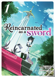 Reincarnated As A Sword (Light Novel) Vol. 1