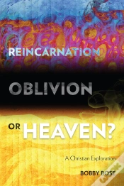 Capa do artigo Reincarnation, Oblivion Or Heaven?