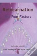 Reincarnation - The Four Factors
