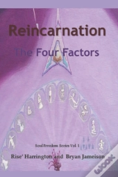 Reincarnation - The Four Factors