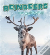 Reindeers Are Awesome