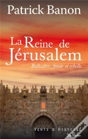Capa do artigo Reine De Jerusalem (La) - Bethsabee, Fatale Et Rebelle