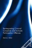 Reinterpreting Criminal Complicity And Inchoate Participation Offences