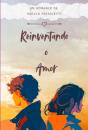 Reinventando O Amor - Preview