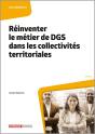 Réinventer Le Métier De Dgs Dans Les Collectivités Territoriales (2e Édition) - Preview