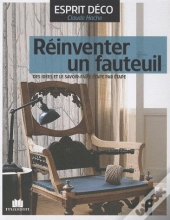 Réinventer Un Fauteuil ; Des Idées Et Le Savoir-Faire Étape Par Étape