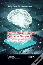 Reinventing Clinical Decision Support