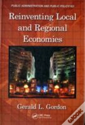 Reinventing Local And Regional Economies