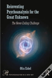 Reinventing Psychoanalysis For The Great Unknown