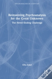 Reinventing Psychoanalysis For The Great Unknown