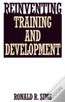 Reinventing Training And Development