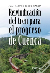 Reivindicación Del Tren Para El Progreso De Cuenca