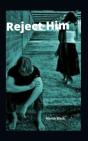 Reject Him - Preview