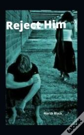 Reject Him