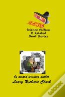 Rejected Science Fiction & Related Short Stories