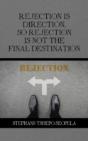 Rejection Is Direction, So Rejection Is Not The Final Destination - Preview