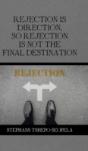 Rejection Is Direction, So Rejection Is Not The Final Destination - Preview