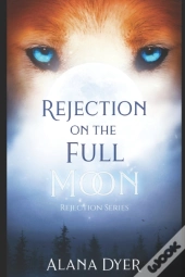Rejection On The Full Moon