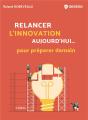 Relancer L'Innovation Aujourd'Hui... Pour Preparer Demain - Comment Relancer L'Innovation Dans Les E - Preview