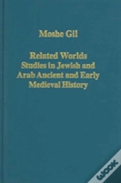 Related Worlds - Studies In Jewish And Arab Ancient And Early Medieval History