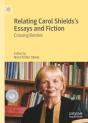 Relating Carol Shieldsâ€™S Essays And Fiction - Preview